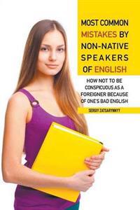 Most Common Mistakes by Non-Native Speakers of English