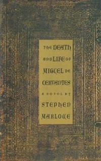Death and Life of Miguel De Cervantes: A Novel