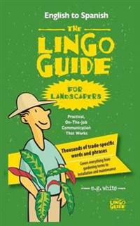 The Lingo Guide for Landscapers; La Lingo Guide Para Jardineros