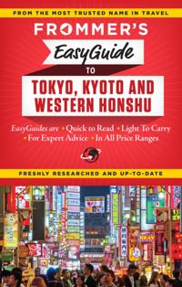 Frommer's EasyGuide to Tokyo, Kyoto and Western Honshu