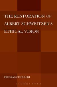 Bokomslag för "The Restoration of Albert Schweitzer's Ethical Vision"