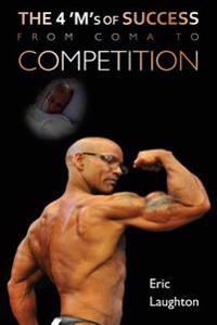 The 4 'M'S of Success: From Coma To Competition