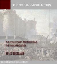 Revolutionary Spirit Preceding the French Revolution
