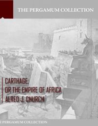 Carthage, or the Empire of Africa