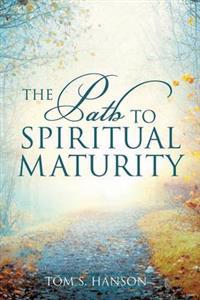 The Path to Spiritual Maturity