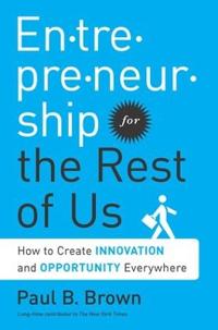 Entrepreneurship for the Rest of Us