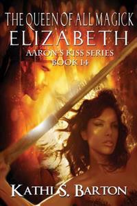 Elizabeth: The Queen of All Magick