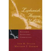 Reformed Expository Commentary: Zephaniah, Haggai, Malachi