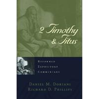 Reformed Expository Commentary: 2 Timothy & Titus