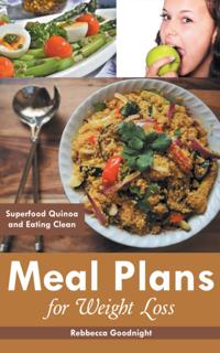 Meal Plans for Weight Loss: Superfood Quinoa and Eating Clean