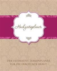 Hochzeitsplaner Der Ultimative Terminplaner Fur Die Errotende Braut