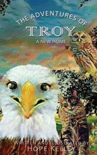 The Adventures of Troy A New Home