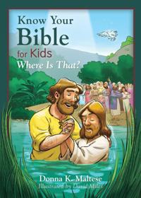 Know Your Bible for Kids: Where Is That?