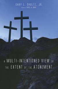 Multi-Intentioned View of the Extent of the Atonement