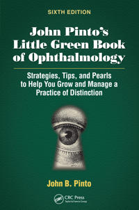 John Pinto’s Little Green Book of Ophthalmology