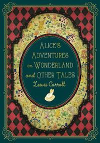 Alice's Adventures in Wonderland and Other Tales