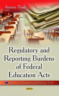 RegulatoryReporting Burdens of Federal Education Acts
