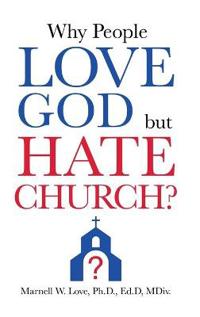 Bokomslag för "Why People Love God But Hate Church?"
