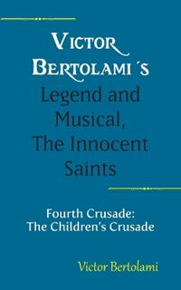 Victor Bertolami's Legend and Musical, The Innocent Saints