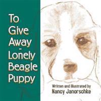 To Give Away - Lonely Beagle Puppy