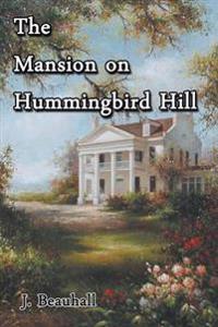 The Mansion on Hummingbird Hill