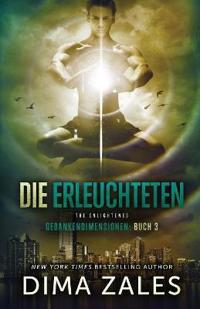Bokomslag för "Die Erleuchteten - The Enlightened (Gedankendimensionen 3)"