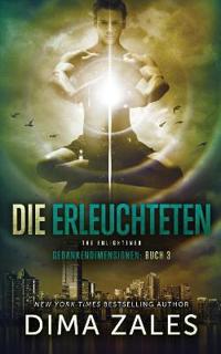 Bokomslag för "Die Erleuchteten - The Enlightened (Gedankendimensionen 3)"