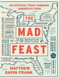 The Mad Feast: An Ecstatic Tour Through America's Food