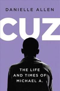 Cuz: The Life and Times of Michael A.