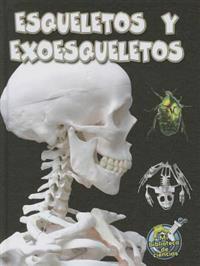 Esqueletos Y Exoesqueletos: Skeletons and Exoskeletons