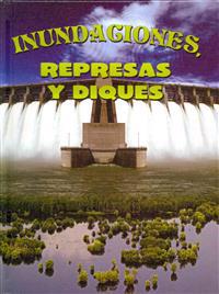 Inundaciones, represas y diques