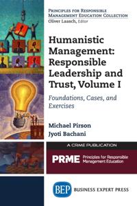 Humanistic Management: Leadership and Trust, Volume I