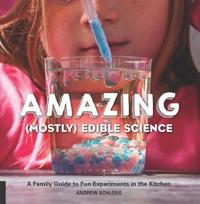 Amazing (Mostly) Edible Science