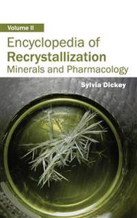 Encyclopedia of Recrystallization: Volume II (Minerals and Pharmacology)