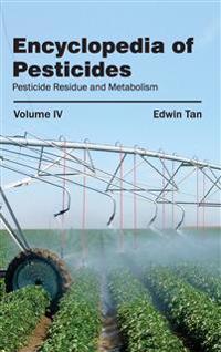 Encyclopedia of Pesticides: Volume IV (Pesticide Residue and Metabolism)