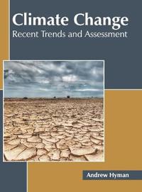 Climate Change: Recent Trends and Assessment