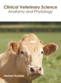 Clinical Veterinary Science: Anatomy and Physiology