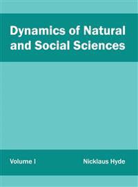 Dynamics of Natural and Social Sciences: Volume I