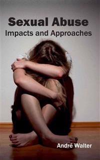Sexual Abuse: Impacts and Approaches