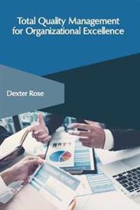 Total Quality Management for Organizational Excellence