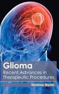 Glioma: Recent Advances in Therapeutic Procedures