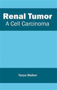 Renal Tumor: A Cell Carcinoma