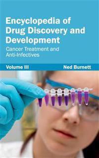 Encyclopedia of Drug Discovery and Development: Volume III (Cancer Treatment and Anti-Infectives)