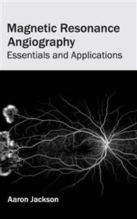Magnetic Resonance Angiography: Essentials and Applications