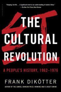 The Cultural Revolution: A People's History, 1962--1976