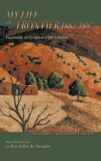 My Life on the Frontier, 1882-1897