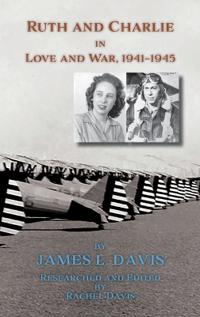Ruth and Charlie in Love and War, 1941-1945 (hardcover)
