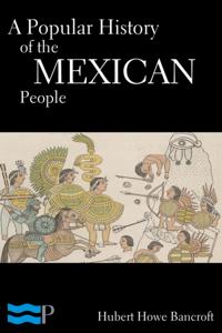 Popular History of the Mexican People