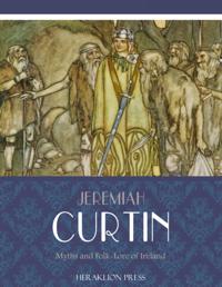 Myths and Folk-lore of Ireland