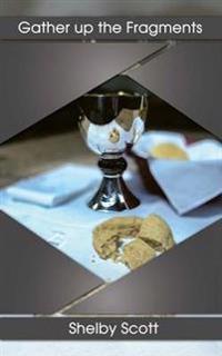 Gather up the Fragments